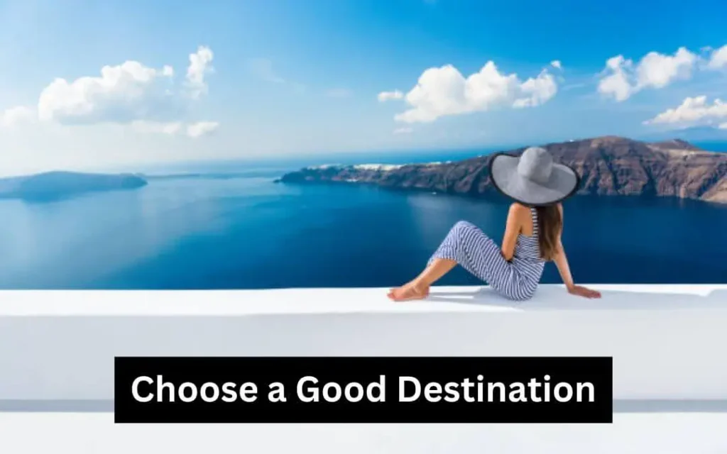 What makes a great travel experience - choose a good destination