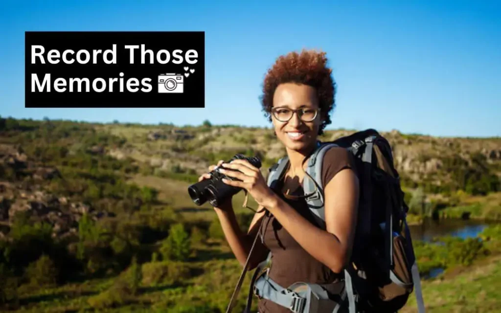 What makes a great travel experience - Record those memories