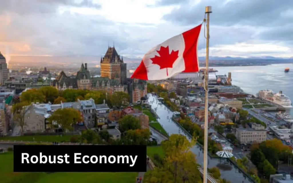 Why do immigrants choose Canada - Robust Economy